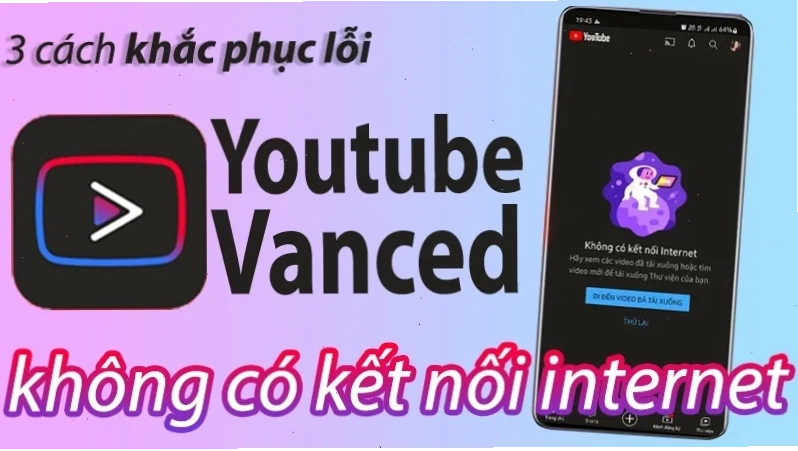 Cách khắc phục lỗi YouTube Vanced không có kết nối internet
