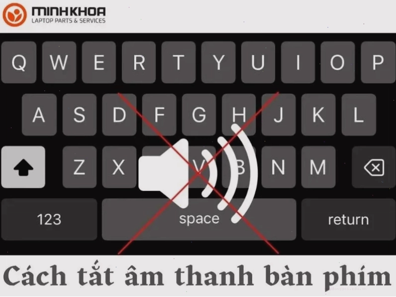 Cách tắt âm thanh bàn phím laptop hiệu quả qua cài đặt hệ thống