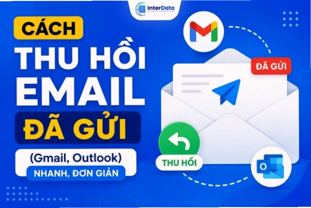 Cách Thu Hồi Email Đã Gửi (Gmail, Outlook)