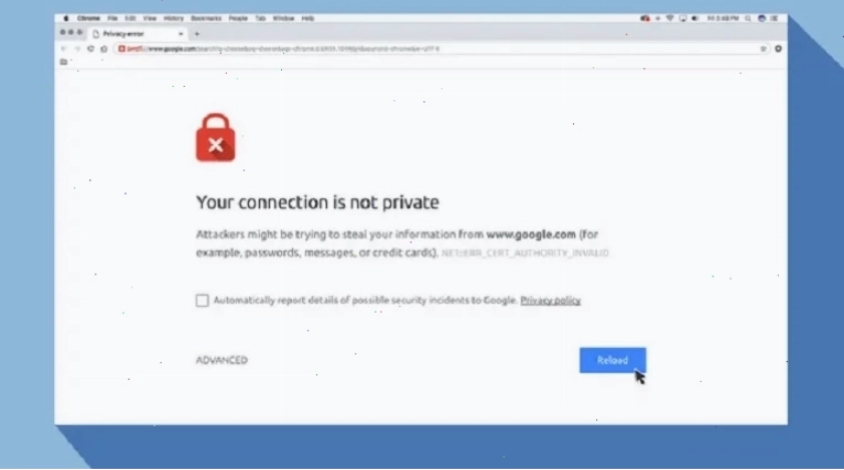 Lỗi Your connection is not private xuất hiện trên trình duyệt Chrome