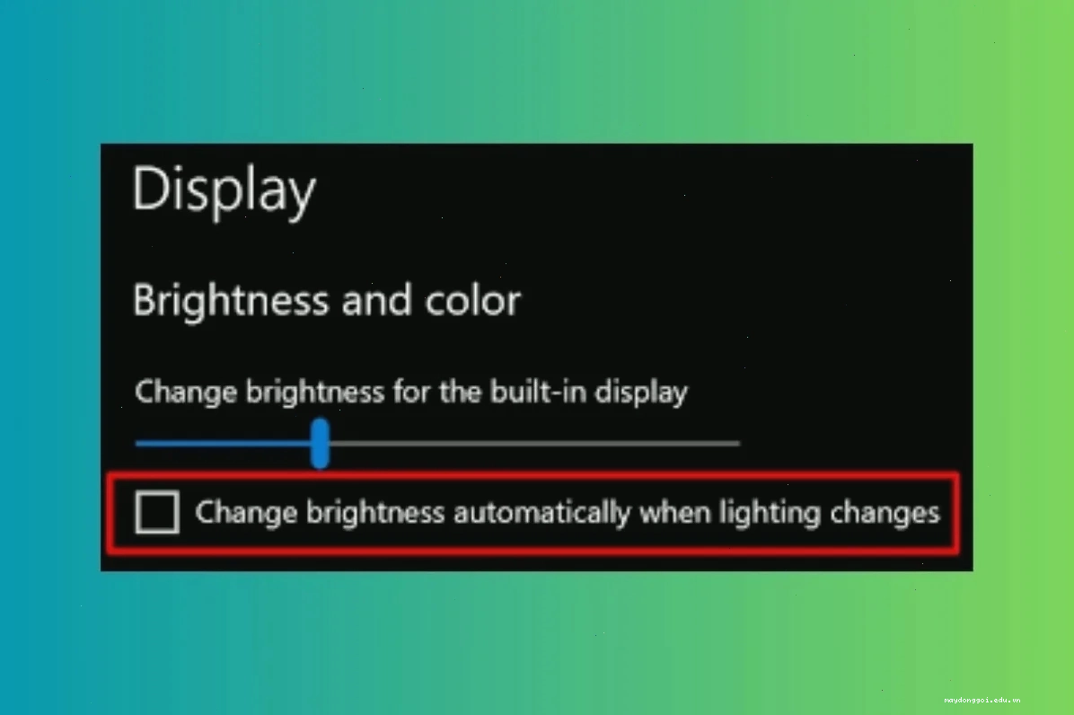 Màn hình máy tính tự giảm độ sáng do tính năng Adaptive Brightness