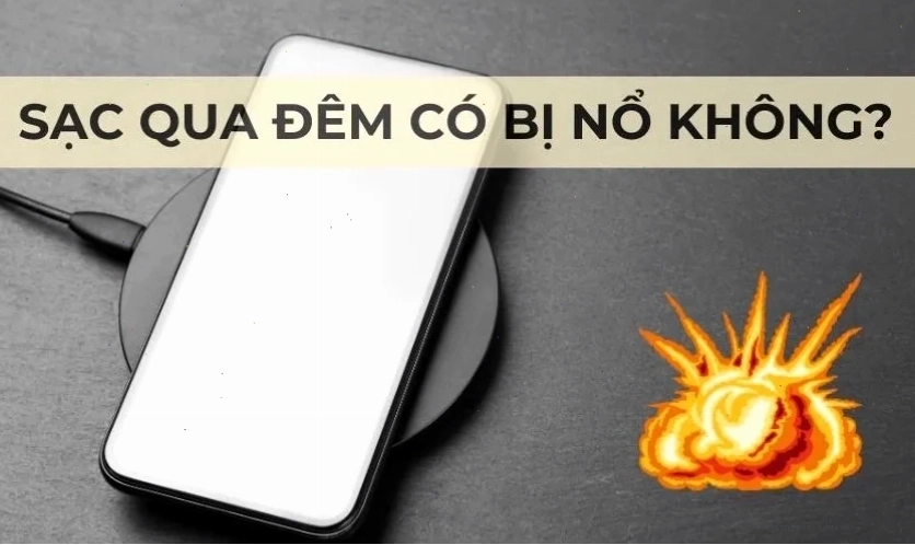 Sạc pin qua đêm có bị nổ không?