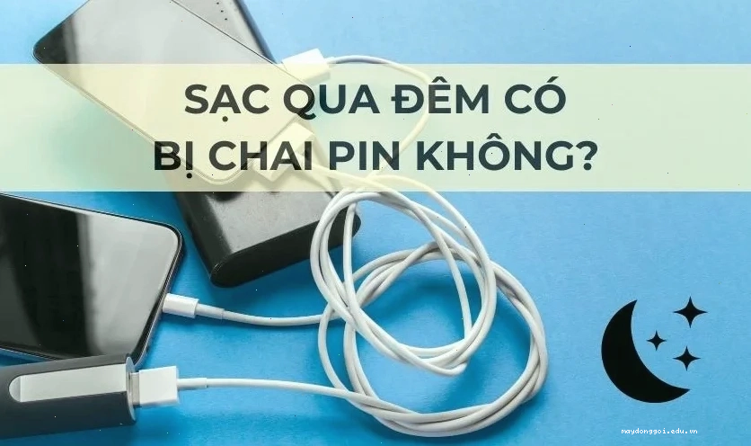 Sạc pin qua đêm có sao không?