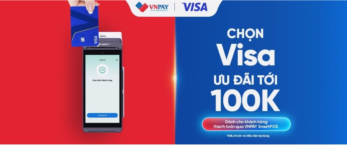 Ưu đãi đến 100.000đ khi thanh toán Visa qua VNPAY SmartPOS