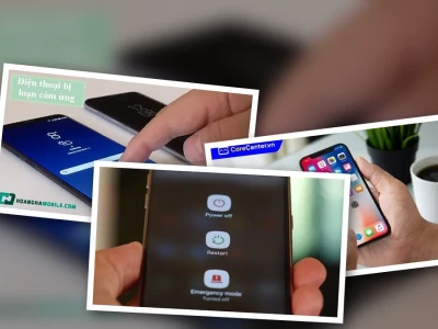 Điện Thoại Loạn Cảm Ứng Khiến Bạn Khốn Khổ? 10 Cách Khắc Phục Hiệu Quả