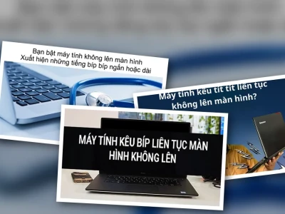 Máy Tính Kêu 3 Tiếng Bíp Ngắn Không Lên Hình: Lời Giải Đáp Gai Góc Cho Kẻ Mất Niềm Tin