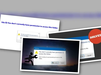 Sửa Lỗi You Don't Currently Have Permission To Access This Folder: Thủ Phạm Và Cách Xử Lý Triệt Để Năm 2026