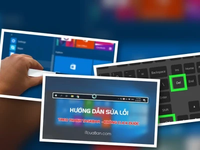 Taskbar Win 10 Bị Đơ Không Click Được Khắc Phục Thế Nào Dứt Điểm?