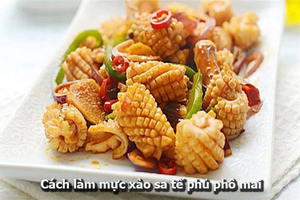 Cách làm mực xào sa tế phủ phô mai